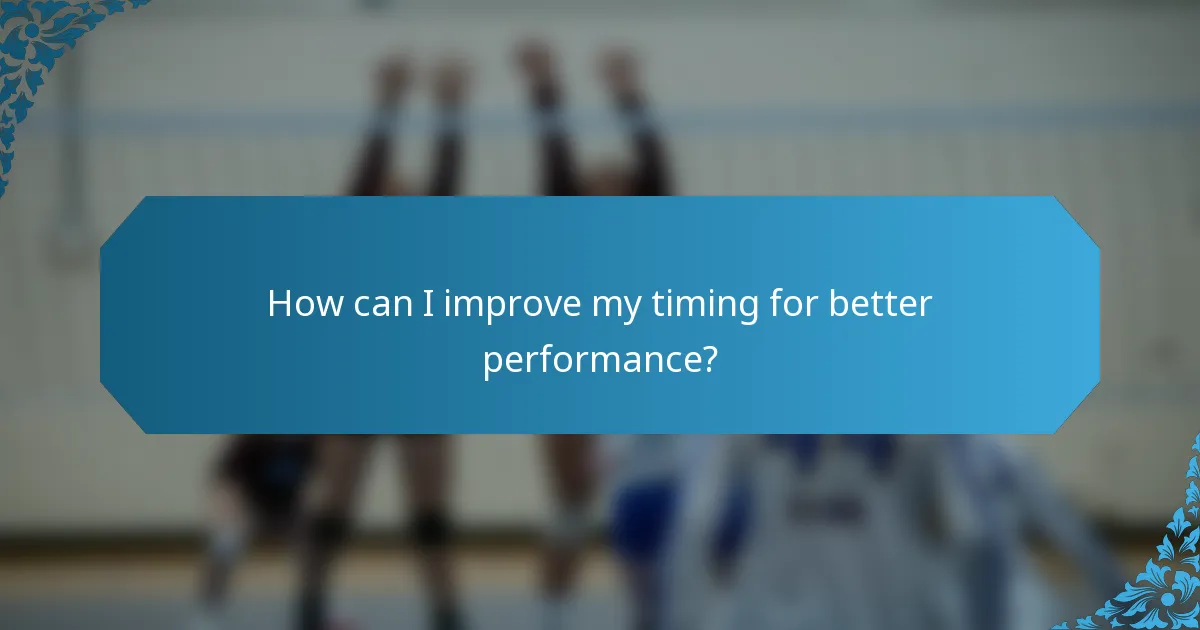 How can I improve my timing for better performance?