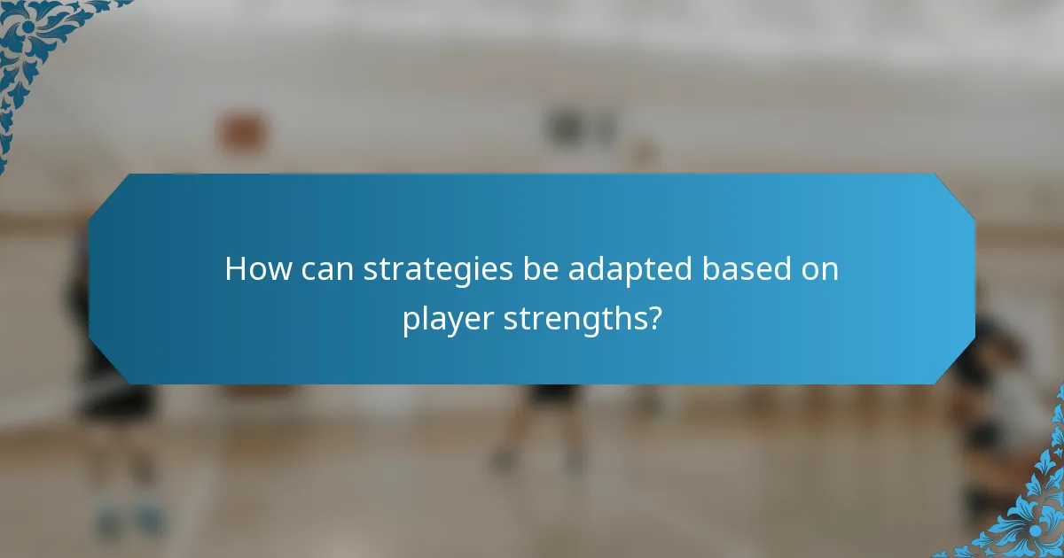 How can strategies be adapted based on player strengths?