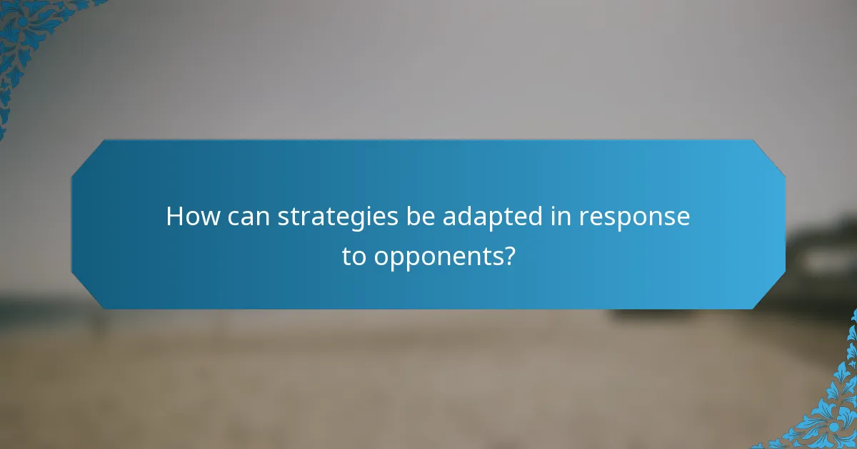 How can strategies be adapted in response to opponents?