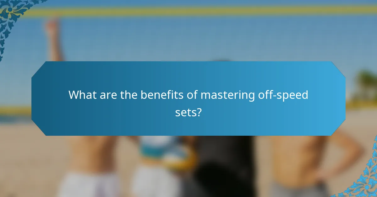 What are the benefits of mastering off-speed sets?