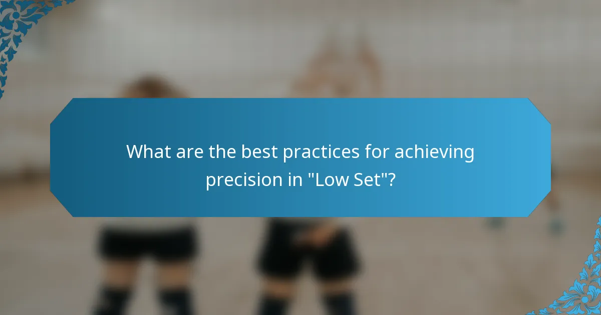 What are the best practices for achieving precision in